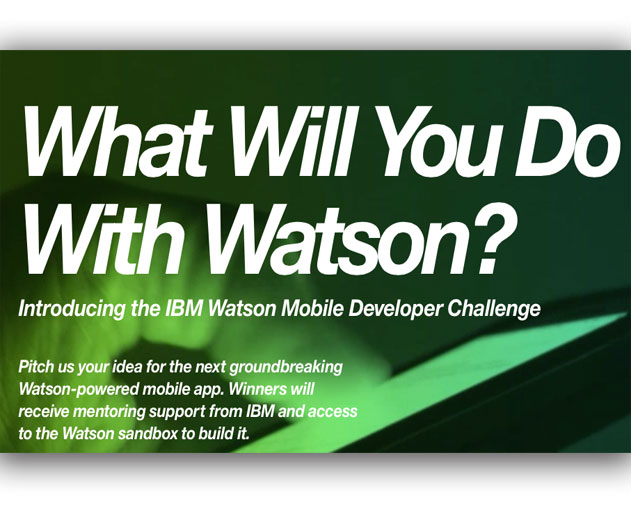Elementary Watson: IBM Opens Watson Mobile Developer Challenge to Create Cognitive Computing Apps