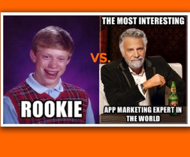 Are You a Rookie, Expert, or Simply the Most Interesting App Marketing Expert in the World