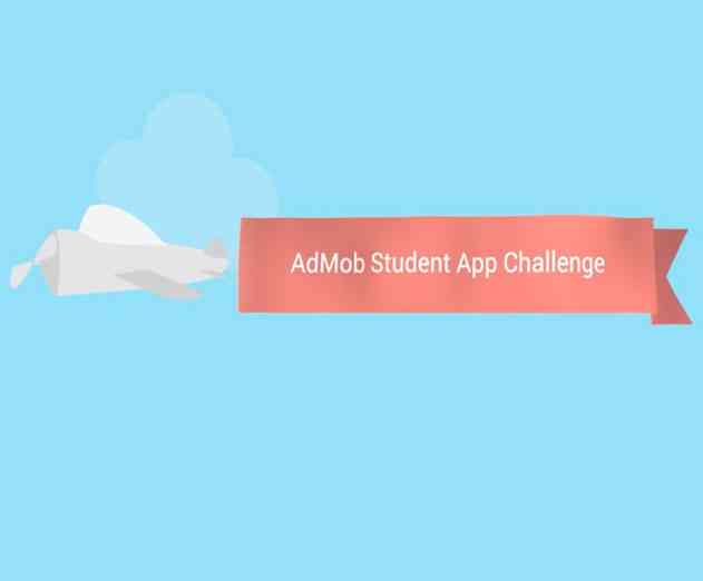 Google AdMob Hosts Student App Challenge App Building Competition