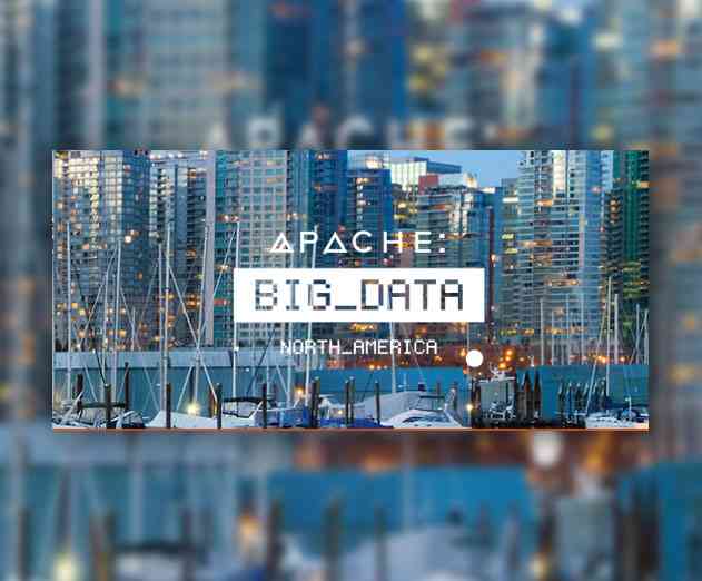 Apache Big Data North America Conference Will Be Held May 912 in Vancouver