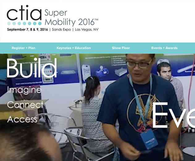 CTIA Super Mobility 2016 Will Be Held September 7   9 in Las Vegas