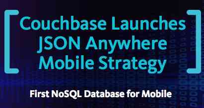 Couchbase Announces Native NoSQL Database for Mobile App Development